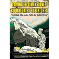La Vida En Dimensiones Espirituales Superiores: El Viaje Del Alma Para Su Evolución