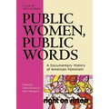 Public Women, Public Words: A Documentary History of American Feminism