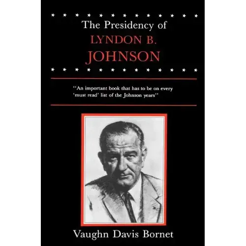 The Presidency of Lyndon B. Johnson