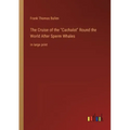 The Cruise of the Cachalot Round the World After Sperm Whales: in large print