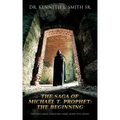 The Saga of Michael T. Prophet: The Beginning