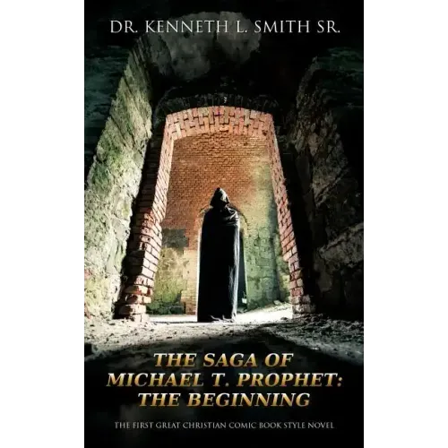 The Saga of Michael T. Prophet: The Beginning