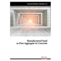 Manufactured Sand as Fine Aggregate in Concrete