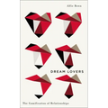 Dream Lovers: The Gamification of Relationships