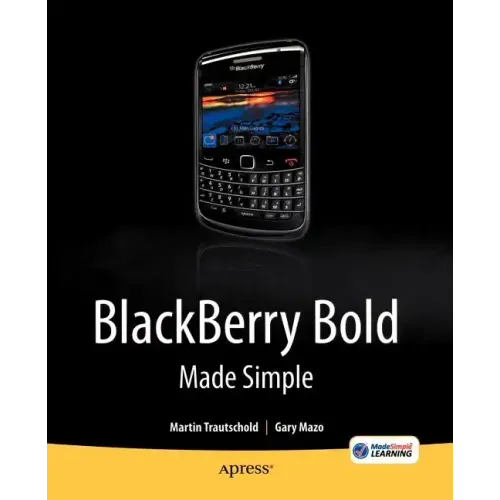 Blackberry Bold Made Simple: For the Blackberry Bold 9700 Series