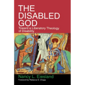 The Disabled God: Toward a Liberatory Theology of Disability