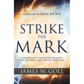 Strike the Mark: Powerfully Targeted Prayers for Victory and Breakthrough