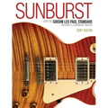 Sunburst: How the Gibson Les Paul Standard Became a Legendary Guitar