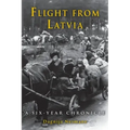 Flight from Latvia: A Six-Year Chronicle