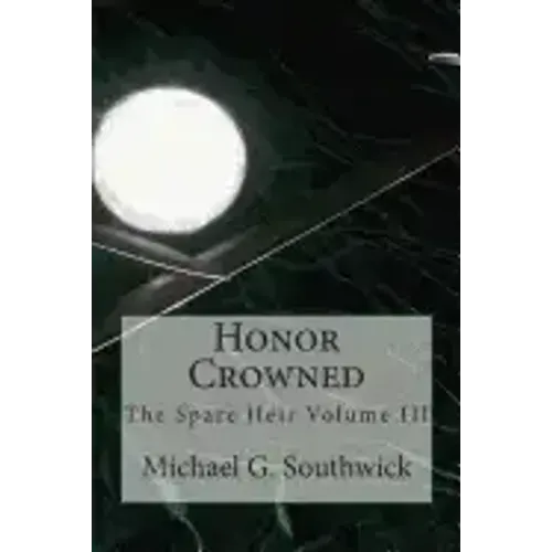 Honor Crowned: The Spare Heir Volume III