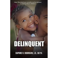 Delinquent: How the American Juvenile Court is Failing Black Children