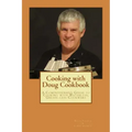 Cooking with Doug Cookbook: A Comprehensive Guide to Cooking with Waterless, Grease-less Cookware