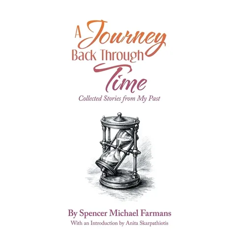 A Journey Back Through Time: Collected Stories from My Past