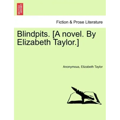 Blindpits. [A Novel. by Elizabeth Taylor.]