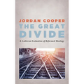 The Great Divide: A Lutheran Evaluation of Reformed Theology