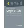 Google for Jobs: How Google Revolutionizes the Job Market and You Benefit in Recruiting