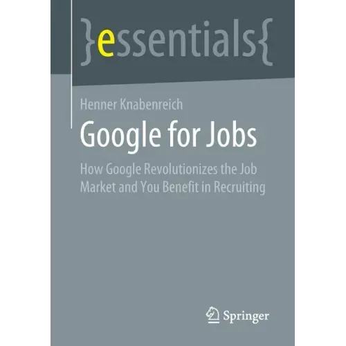 Google for Jobs: How Google Revolutionizes the Job Market and You Benefit in Recruiting