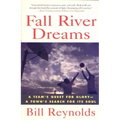 Fall River Dreams: A Team's Quest for Glory, a Town's Search for It's Soul