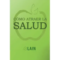 Cómo atraer la Salud