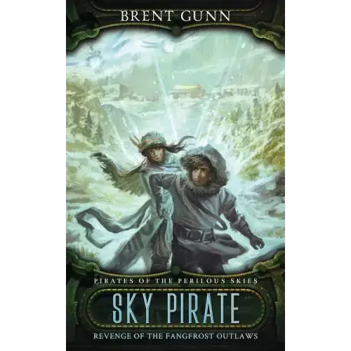 Sky Pirate: Revenge of the Fangfrost Outlaws