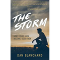 The Storm: How Young Men Become Good Men