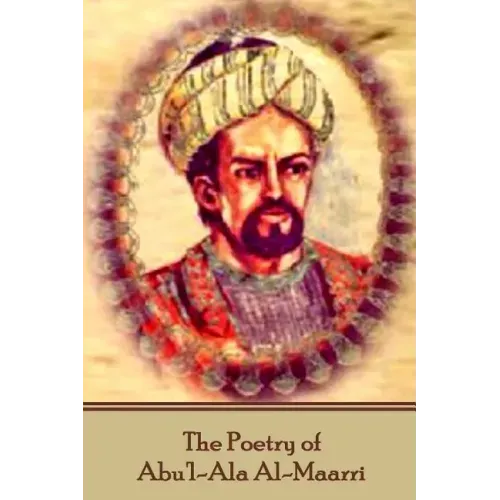 The Poetry of Abu'l-Ala Al-Maarri