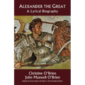 Alexander the Great: A Lyrical Biography
