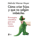 Como Criar Hijos Y Que No Salgan Imbeciles