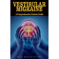 Vestibular Migraine: A comprehensive patient guide