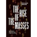 The Rise of the Masses: Spontaneous Mobilization and Contentious Politics