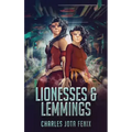 Lionesses & Lemmings