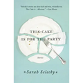 This Cake Is for the Party: Stories