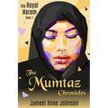 The Mumtaz Chronicles: The Royal Harem