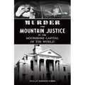 Murder and Mountain Justice in the Moonshine Capital of the World