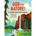 God Is in Nature!: A Kids Devotional about His Awesome Creations