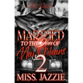 Married To The Don Of New Orleans 2: An African American Urban Romance
