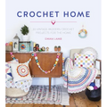 Crochet Home: 20 Vintage Modern Crochet Projects for the Home