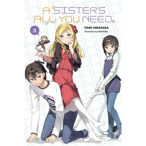 A Sister's All You Need., Vol. 3 (Light Novel): Volume 3