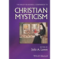 The Wiley-Blackwell Companion to Christian Mysticism
