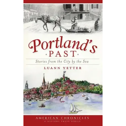 Portland's Past: Stories from the City by the Sea