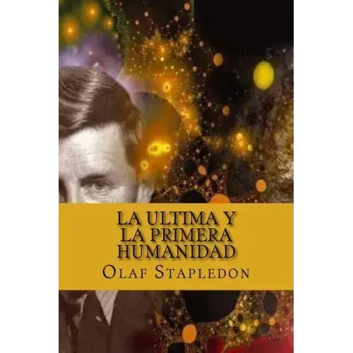 La Ultima y La Primera Humanidad