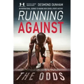 Running Against The Odds: An Inspirational Journey to Making High School Sports History