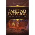 Sanidad Interior: Su Plan, Mi Vida