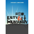 For Duty and Humanity