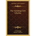 Our Vanishing Civil Liberties