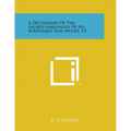 A Dictionary of the Sacred Languages of All Scriptures and Myths, V1