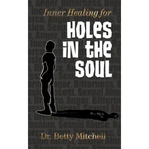 Inner Healing for Holes in the Soul