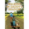 Walking in Daddy's Shadow