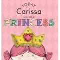 Today Carissa Will Be a Princess