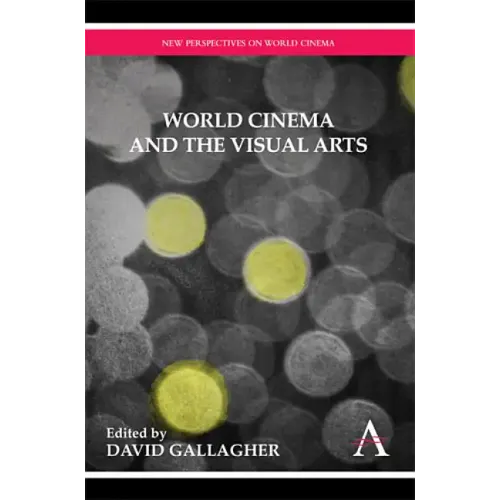 World Cinema and the Visual Arts